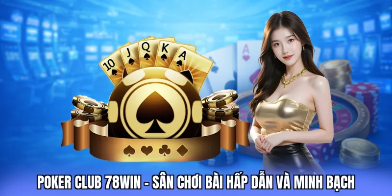 poker club 78win love
